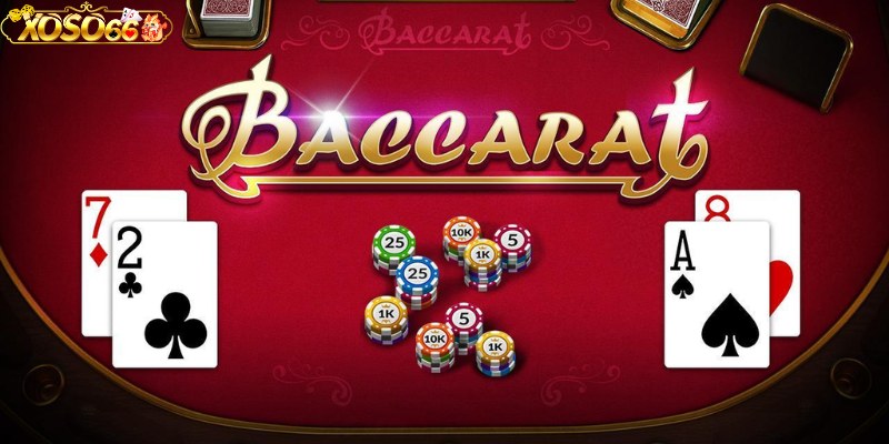 Luật chơi Baccarat tại Xoso66 không khó 