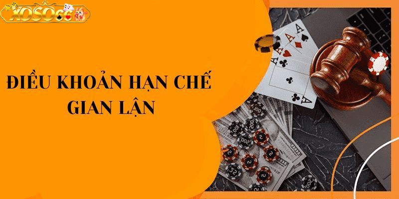 Nội dung về các điều khoản ngăn chặn gian lận