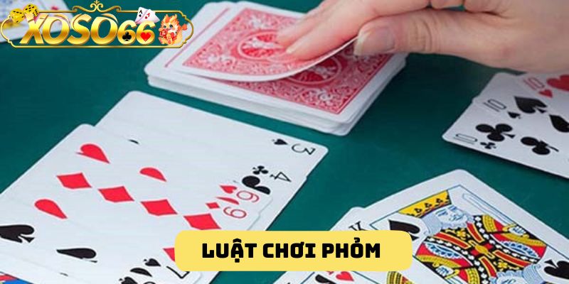 Luật chơi phỏm là gì chi tiết