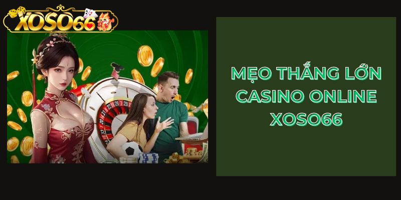 Mẹo thắng lớn casino online Xoso66