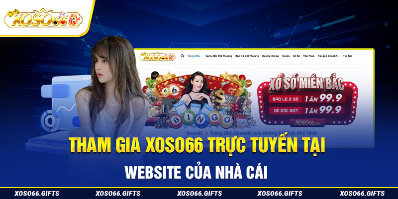 Tham gia XoSo66 trực tuyến tại website của nhà cái